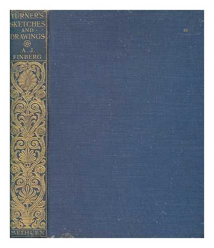 FINBERG, A. J. (ALEXANDER JOSEPH) (1866-1939) - Turner's sketches and drawings