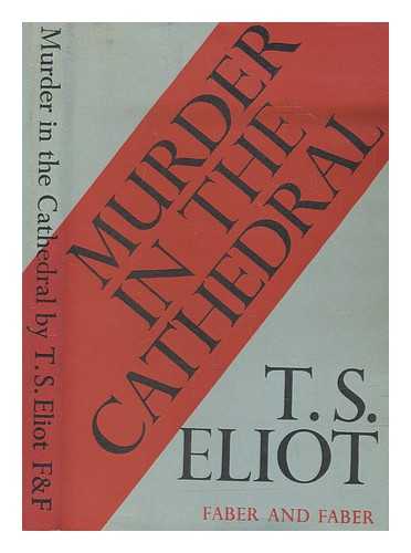 ELIOT, T. S. (THOMAS STEARNS) (1888-1965) - Murder in the cathedral