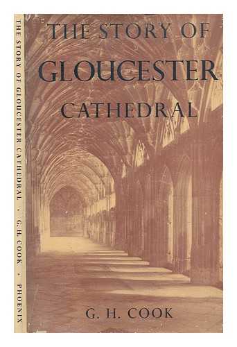 COOK, G. H. (GEORGE HENRY) - The story of Gloucester Cathedral