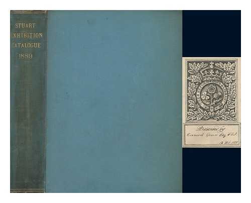 NEW GALLERY - Exhibition of the royal house of Stuart / The New Gallery, Regent Street. [Catalogue. Compiled and edited by H. A. Grueber, H. A. Dillon, H. Jenner and others.]