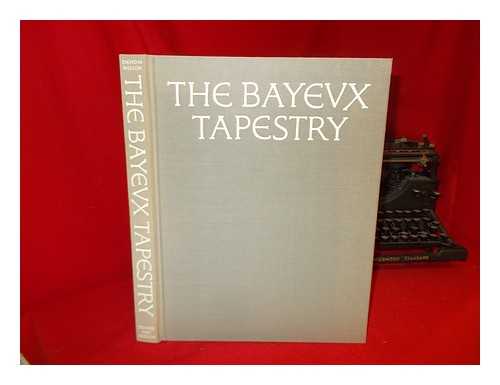 WILSON, DAVID M. (DAVID MACKENZIE) - The Bayeux Tapestry : the complete tapestry in colour / with introduction, description and commentary by David M. Wilson