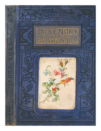Malet, H P - Jacky Nory, or, Courage and perseverance
