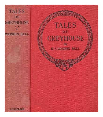 BELL, R. S. WARREN (ROBERT STANLEY WARREN) - Tales of Greyhouse