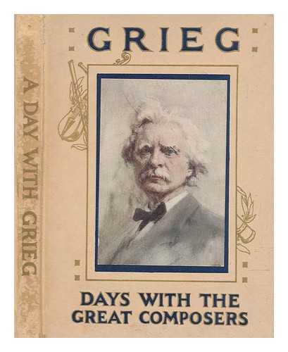 BYRON, MAY (1861-1936) - A day with Edvard Grieg
