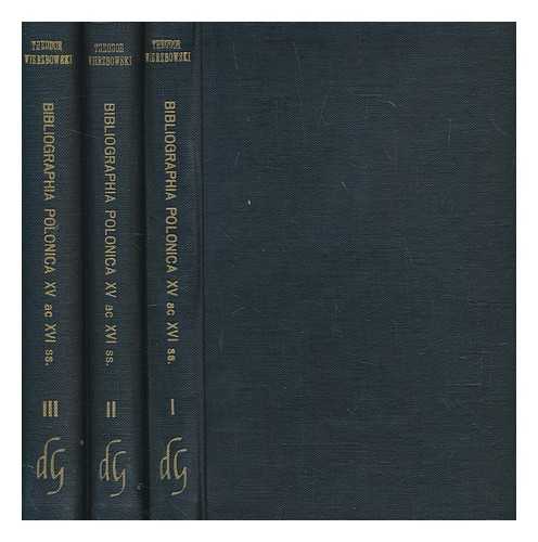 WIERZBOWSKI, TEODOR - Polonica xv ac xvi ss. : sive, Catalogus librorum res Polonicas tractantium vel a Polonis conscriptorum, arte typographica impresorum, qui in Bibliotheca Universitatis Caesareae Varsoviensis asservantur - in 3 volumes