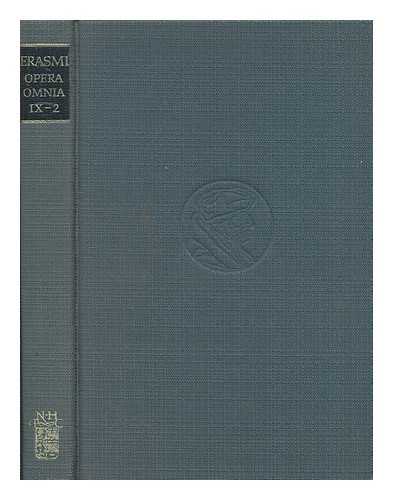 ERASMUS, DESIDERIUS - Opera omnia Desiderii Erasmi Roterodami : recognita et adnotatione critica instructa notisque illustrata. Ord. 9. T. 2