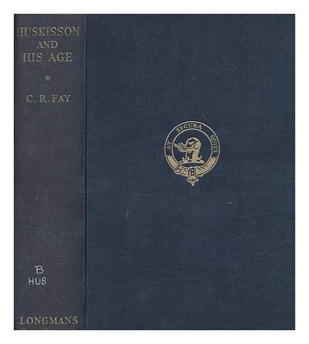 FAY, C. R. (CHARLES RYLE) (1884-1961) - Huskisson and his age