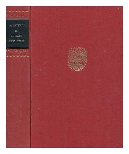 Waterhouse, Ellis Kirkham (1905-1985) - Painting in Britain, 1530 to 1790 / Ellis Waterhouse