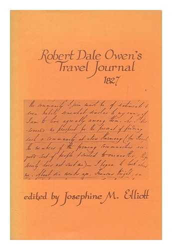 OWEN, ROBERT DALE (1801-1877) - Robert Dale Owen's travel journal, 1827 / edited by Josephine M. Elliott