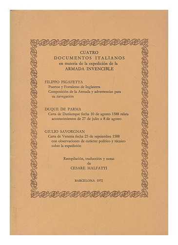 MALFATTI, CESARE - Cuatro documentos italianos en materia de la expedicin de la Armada Invencible ... : De las transcripciones manuscritas en la Biblioteca Nacional Ms. 979 y 1020 / Recopilados y anotados por Cesare Malfatti