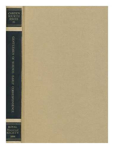 MORRELL, JACK - Gentlemen of science : early correspondence of the British Association for the Advancement of Science / edited by Jack Morrell and Arnold Thackray