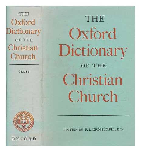 CROSS, F. L. (FRANK LESLIE) (1900-1968) - The Oxford dictionary of the Christian church / edited by F.L. Cross