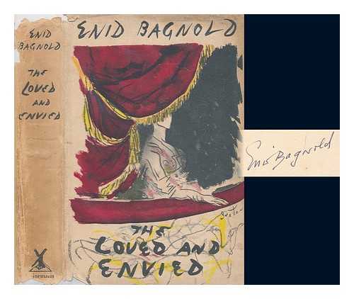 BAGNOLD, ENID (1889-1981) - The loved and envied. / [By Bagnold, Enid 1889-1981.]