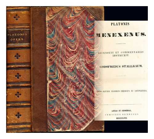 PLATO. STALLBAUM, GOTTFRIED (1793-1861) - Platonis Menexenus / recensuit et commentariis instruxit Godofredus Stallbaum