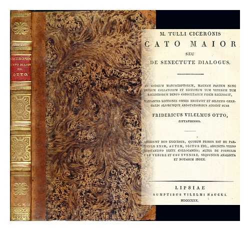 CICERO, MARCUS TULLIUS. OTTO, FRIEDRICH WILHELM (1805-1866). GERNHARD, A. G - M. Tulli Ciceronis Cato maior seu De senectute dialogus / Ad codicum manuscriptorum, magnam partem nunc primum collatorum et editionum tum veterum tum recentiorum denuo consultarum fidem recensuit, variantes lectiones omnes enotavit et selectis Gernhardi aliorumque annotationibus addidit suas Fridericus Vilelmus Otto, Zittaviensis. Accedunt duo excursus, quorum primus est de particulis enim, autem igitur etc., adiuncto verbo substantivo recte collocandis; alter de formulis usu venire et usu evenire. Sequuntur analecta et notarum index