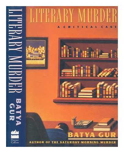 GUR, BATYA - Literary murder : a critical case / Batya Gur ; translated from the Hebrew by Dalya Bilu