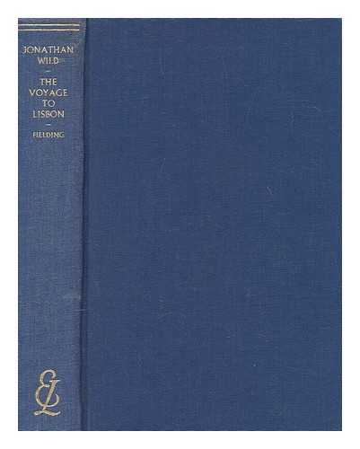 FIELDING, HENRY (1707-1754) - Jonathan Wild : The voyage to Lisbon / Henry Fielding ; introduction by George Saintsbury