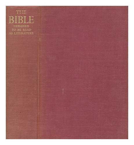 BATES, ERNEST SUTHERLAND - The Bible designed to be read as literature / edited and arranged by Ernest Sutherland Bates