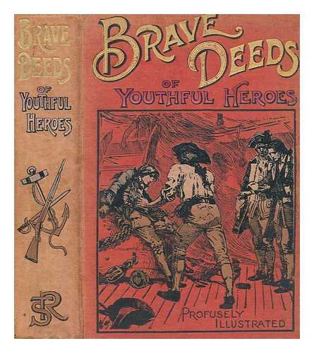 BUCKMAN, E - Brave deeds of youthful heroes / illustrated from drawings by E. Buckman ... [et al.]