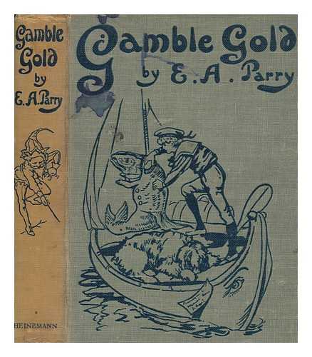 PARRY, EDWARD ABBOTT SIR (1863-1943) - Gamble Gold ... Illustrated by Harry Furniss