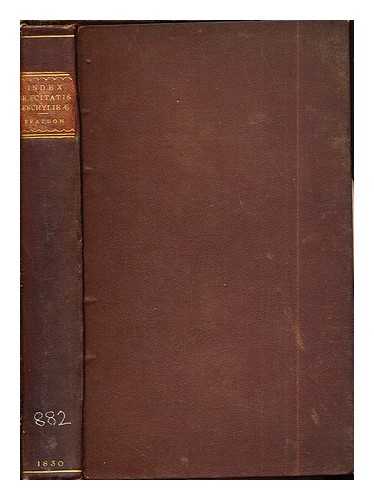BEATSON, BENJAMIN WRIGGLESWORTH (1803-1874) - Index grcitatis schyle / studio atque opera B.W. Beatson