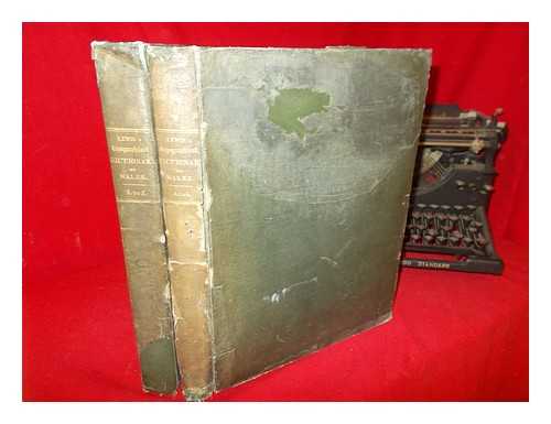 LEWIS, SAMUEL - A Topographical Dictionary of Wales: comprising counties, cities, boroughs, corporate and market towns, parishes, chapelries, and townships, with historical and statistical descriptions: illustrated  by maps of the different counties and a map of Wales: in two volumes