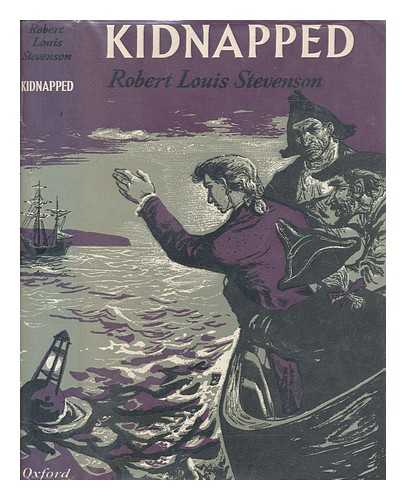 STEVENSON, ROBERT LOUIS (1850-1894) - Kidnapped : being the adventures of David Balfour ...