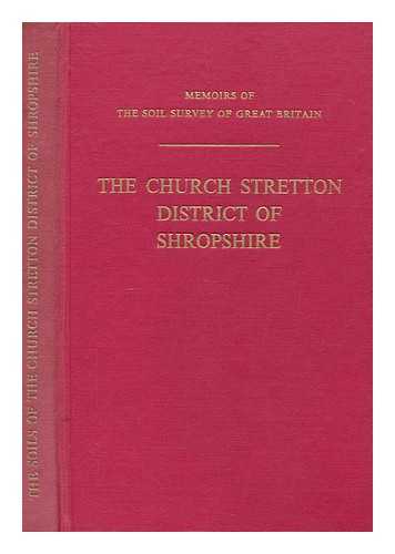 MACKNEY, DONLAD - The soils of the Church Stretton district of Shropshire : (sheet 166) / D. Mackney and C.P. Burnham