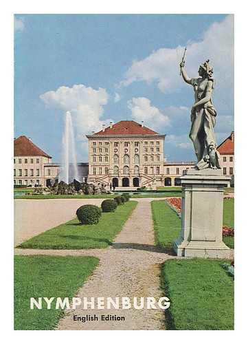 HAGER, LUISA - Nymphenburg : palace, park, pavilions : official guide / revised by Luisa Hager and Michael Petzet