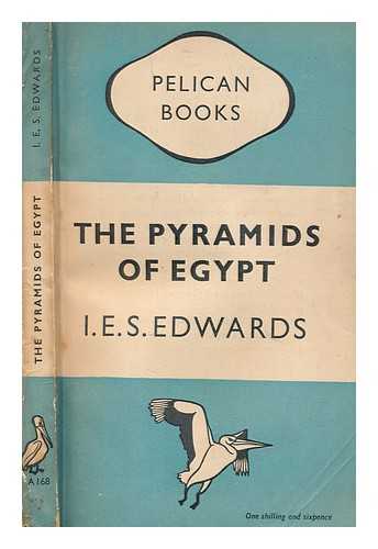 Edwards, I E S - The pyramids of Egypt