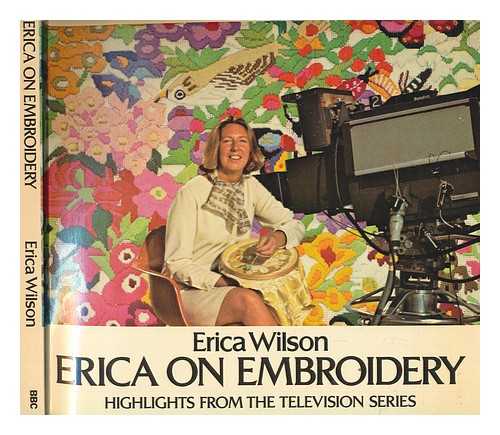 WILSON, ERICA - Erica on embroidery / Erica Wilson