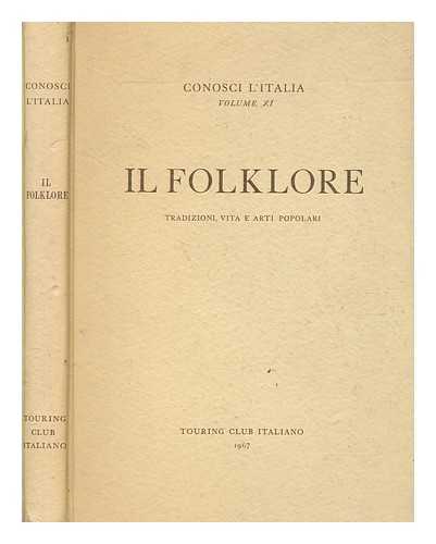 Toschi, Paolo (1893-1974) - Il folklore : tradizioni, vita e arti popolari