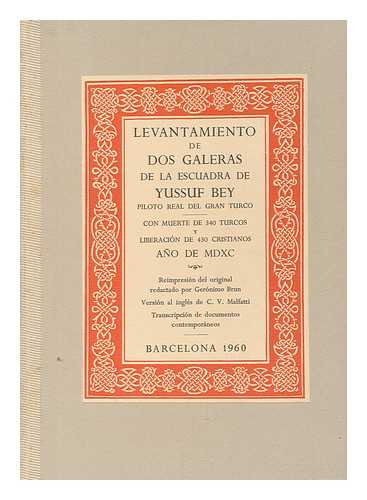 RICIO, NICOLAO - Levantamiento de dos galeras de la escuadra de Yussuf Bey, piloto real del Gran Turco : con muerte de 340 Turcos y liberacin de 430 Cristianos, ao de MDXC / Reimpresin del original redactado por Gernimo Brun. Versin al ingls de C. V. Malfatti. Transcripcin de documentos contemporneos