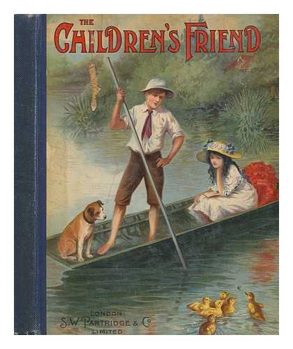 S.W. PARTRIDGE - The children's friend and play-hour companion. Vol. LI edited by W. Francis Aitken