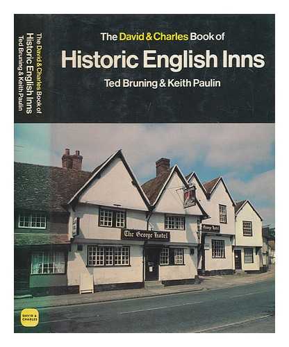 BRUNING, TED - The David & Charles book of historic English inns / Ted Bruning & Keith Paulin