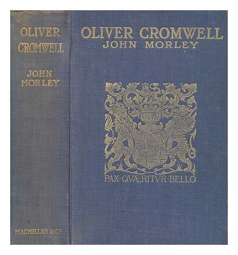 MORLEY, JOHN (1838-1923) - Oliver Cromwell