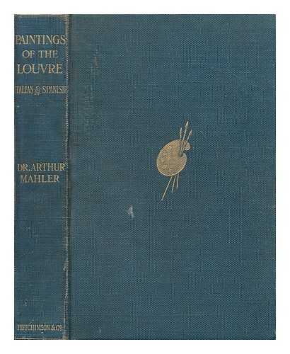 MAHLER, ARTHUR (1871-1916) - Paintings of the Louvre : Italian and Spanish