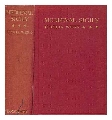 WAERN, CECILIA - Mediaeval Sicily : aspects of life and art in the middle ages