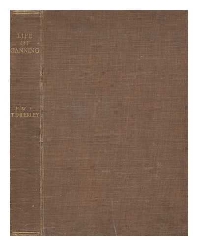 TEMPERLEY, HAROLD WILLIAM VAZEILLE (1879-1939) - Life of Canning