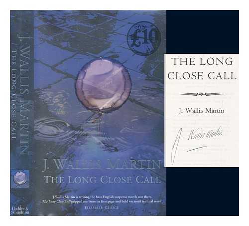 WALLIS-MARTIN, J - The long close call