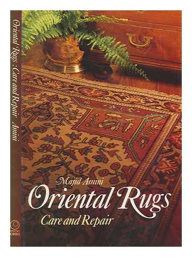 AMINI, MAJID - Oriental rugs : care and repair / Majid Amini