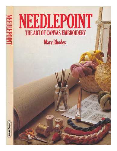 Rhodes, Mary - Needlepoint : the art of canvas embroidery