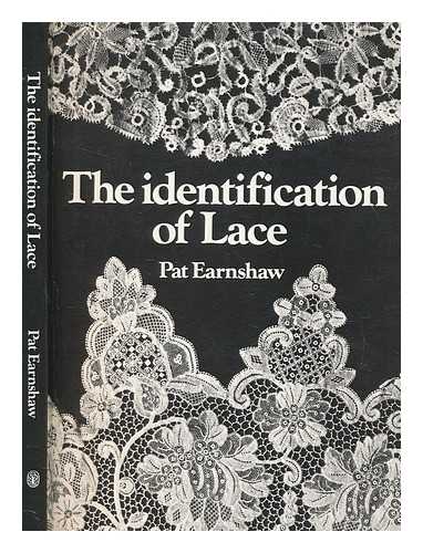 EARNSHAW, PAT - The identification of lace / Pat Earnshaw