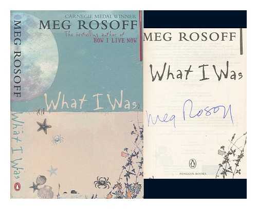 Rosoff, Meg - What I was / Meg Rosoff