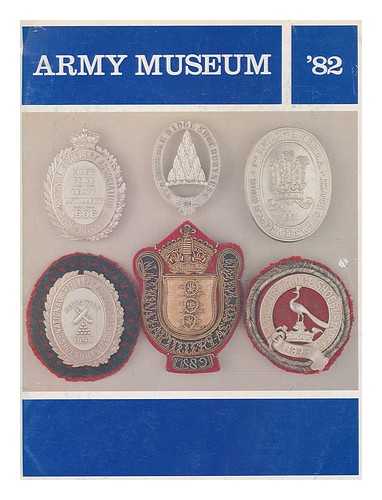 NATIONAL ARMY MUSEUM (LONDON, ENGLAND) - Army Museum '82 / National Army Museum ; edited by Elizabeth Talbot Rice and Alan Guy