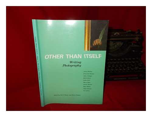 BERGER, JOHN X - Other than itself : writing photography / Anita Phillips...[et al.] ; edited by John X. Berger and Olivier Richon