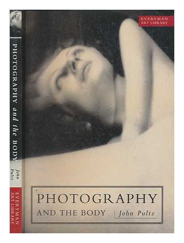 PULTZ, JOHN - Photography and the body / John Pultz