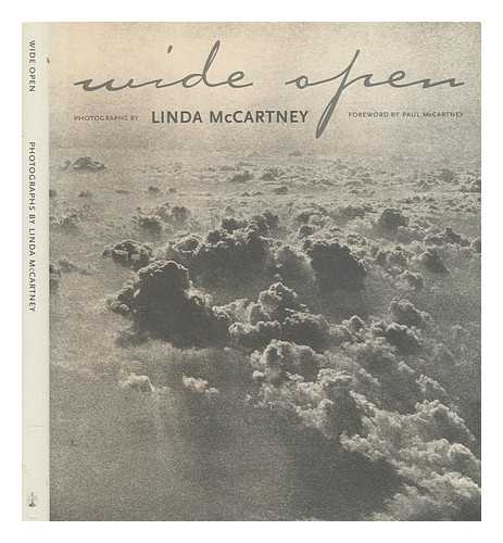 MCCARTNEY, LINDA - Wide open : photographs by Linda McCartney / foreword by Paul McCartney