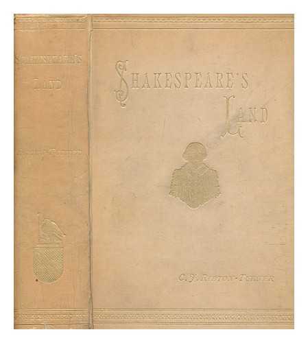 RIBTON-TURNER, C. J. (CHARLES JAMES) - Shakespeare's land : being a description of central and southern Warwickshire