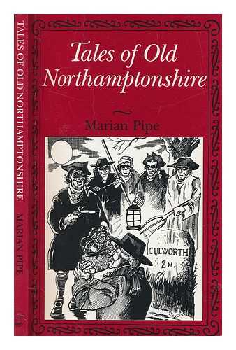 PIPE, MARIAN - Tales of old Northamptonshire / Marian Pipe ; with illustrations by Don Osmond